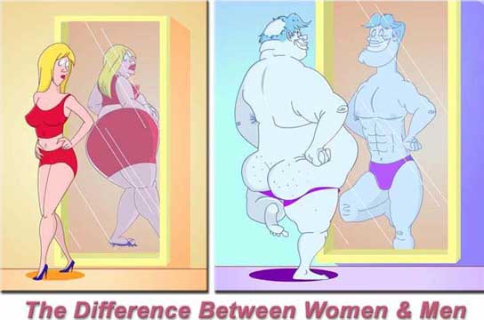 She sees herself ugly and with a fat ass - he sees himself as a muscular adonis!