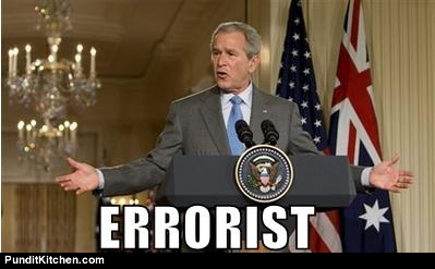 George Bush: Errorist or terrorist himself?