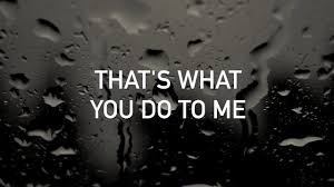 that-is-what-you-do-to-me That's what you do to me